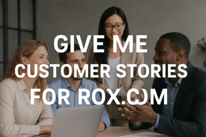 Give Me Customer Stories for Rox.com